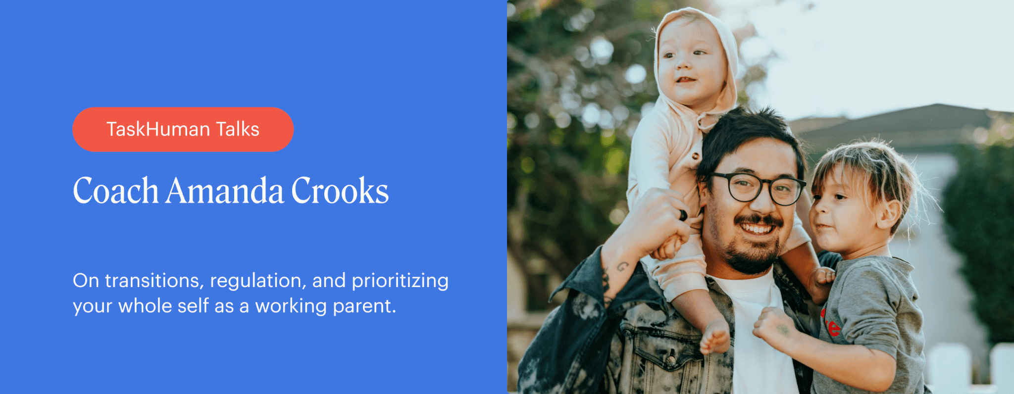 Image for TaskHuman Talks: Working Parent, Whole Person—Navigating Meltdowns, Meetings, &#038; Mindsets